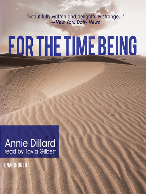 Title details for For the Time Being by Annie Dillard - Available